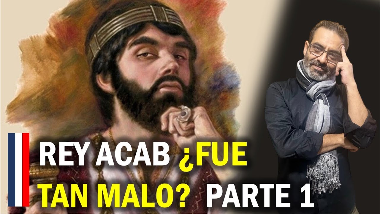 El Rey Acab &iquest;Fue tan malo? Parte 1