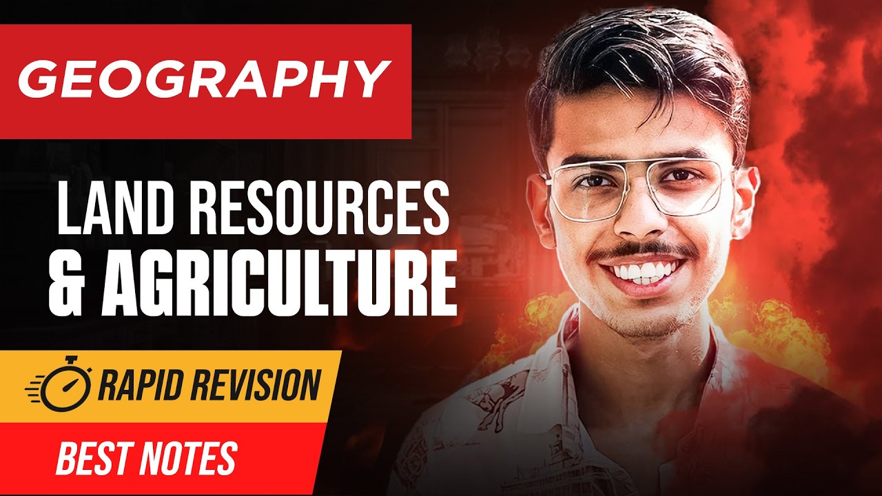 Land Resources and Agriculture Class 12 Geography One Shot Rapid Revision for Board Exams