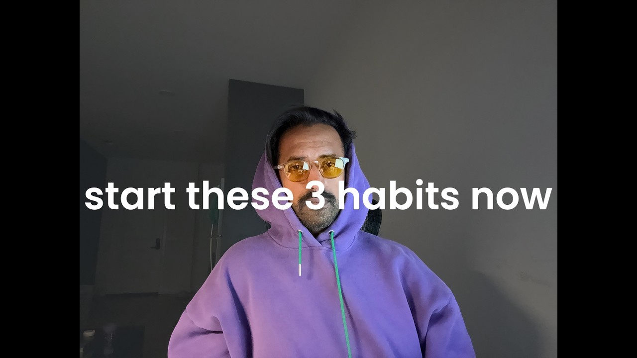 3 Habits That Will Change Your Life