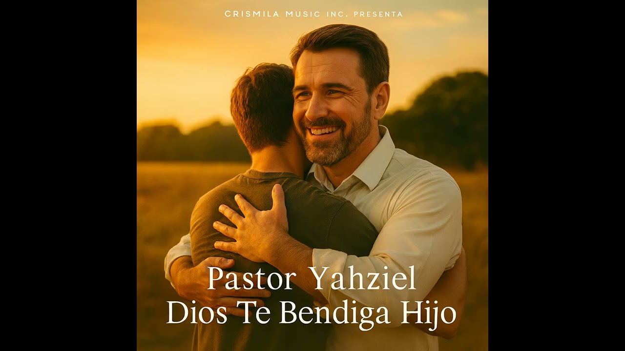 Dios Te Bendiga Hijo · Pastor Yahziel