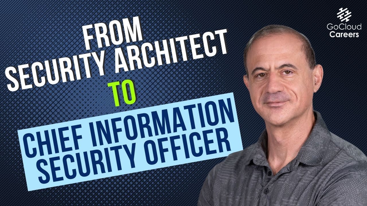 Security Architect to Chief Information Security Officer (CISO)