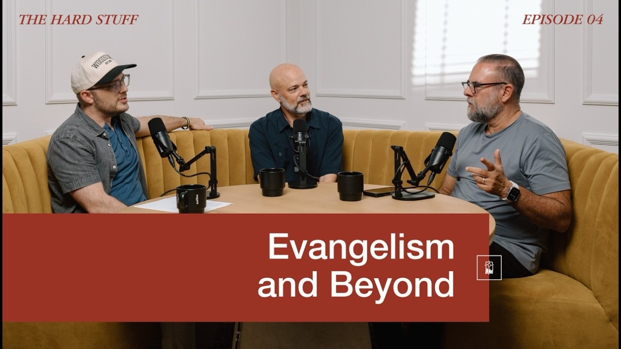 THE HARD STUFF 04: Evangelism and Beyond
