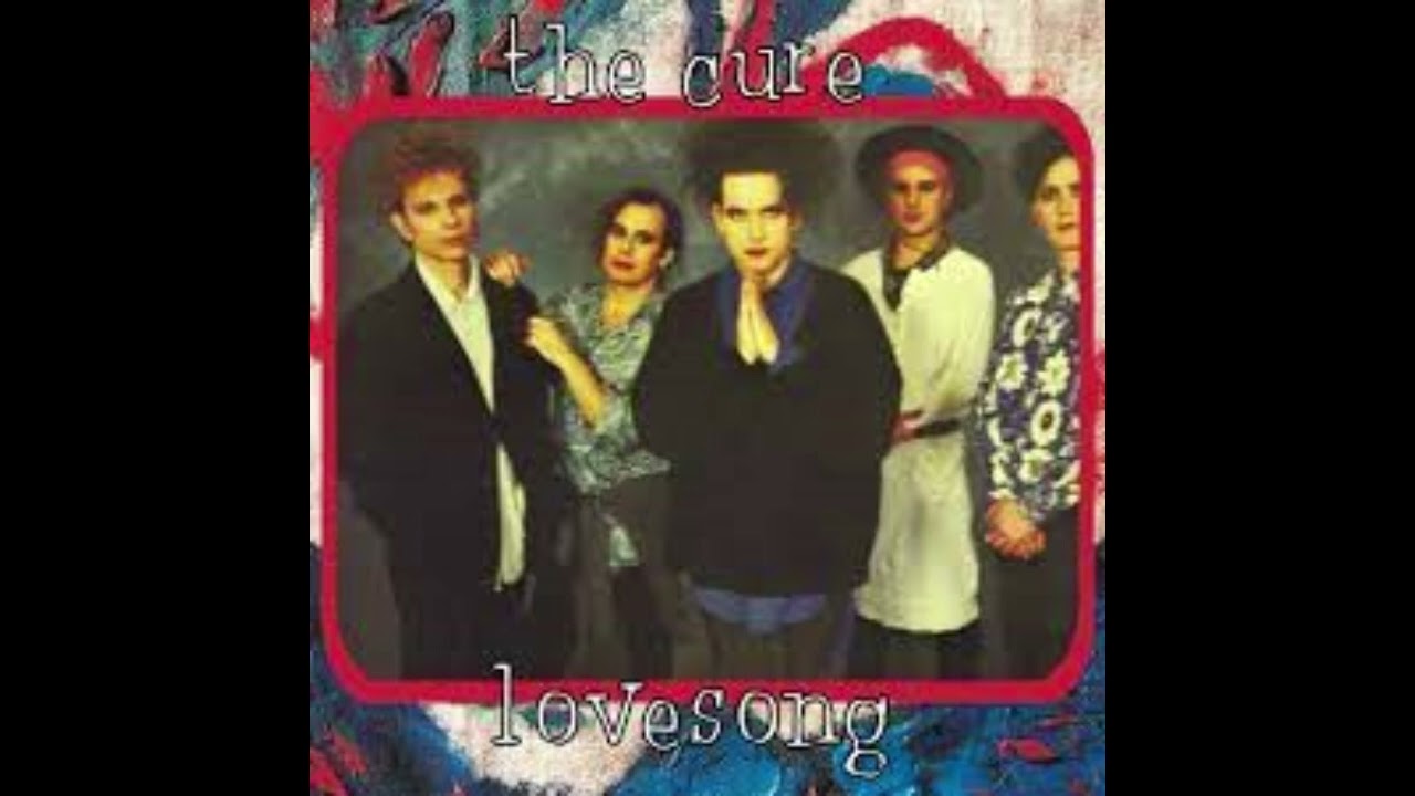 The Cure   '' Lovesong ''    ( The Black Forest Remix )