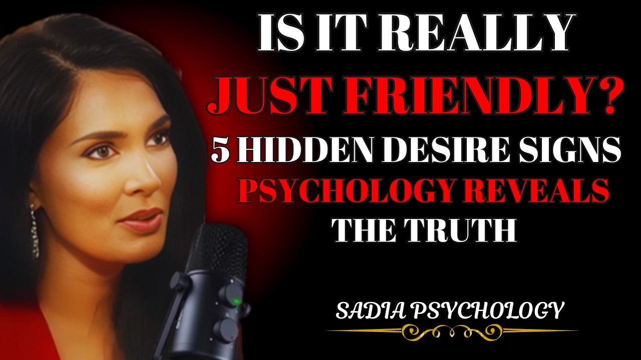 5 Signs His Desire for You Is More Than Just Friendly | Sadia Khan Psychology Deep Analysis