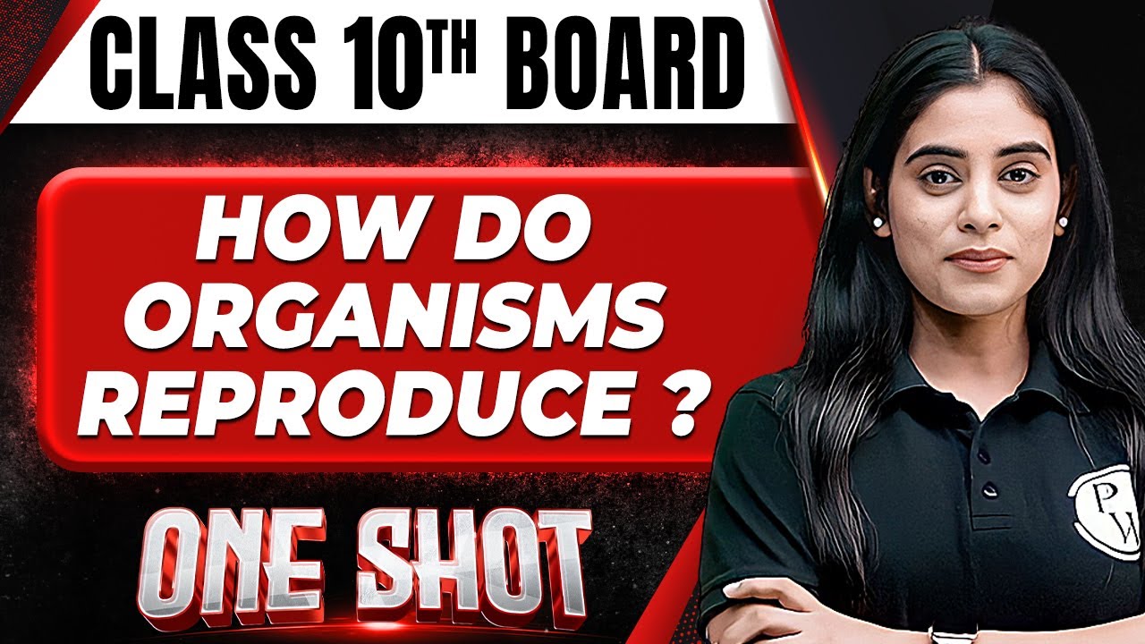 HOW DO ORGANISMS REPRODUCE in 1 Shot FULL CHAPTER COVERAGE (Theory+PYQs) || Class 10th Boards