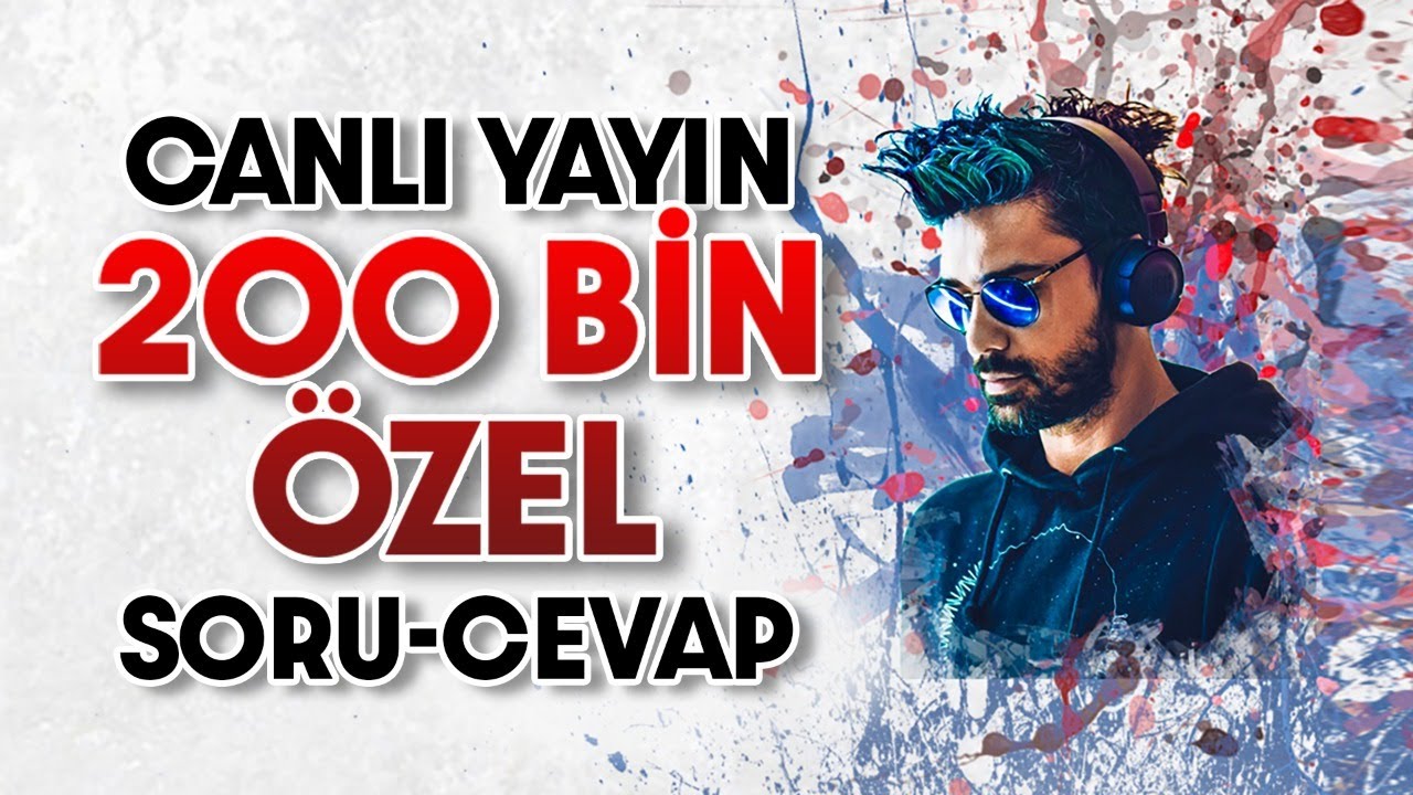 200.000 Abone &Ouml;zel Canlı Yayını - SORU CEVAP