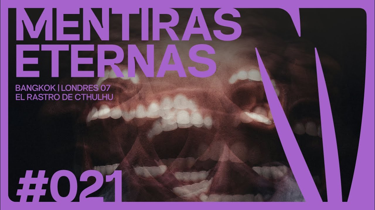 Mentiras Eternas | Capítulo 21/X | El rastro de Cthulhu | Mandibulario
