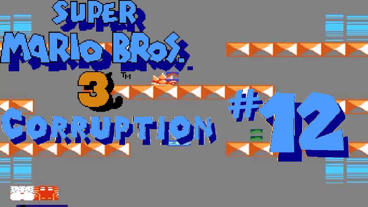 CORRUPTION [#12]: Super Mario Bros. 3
