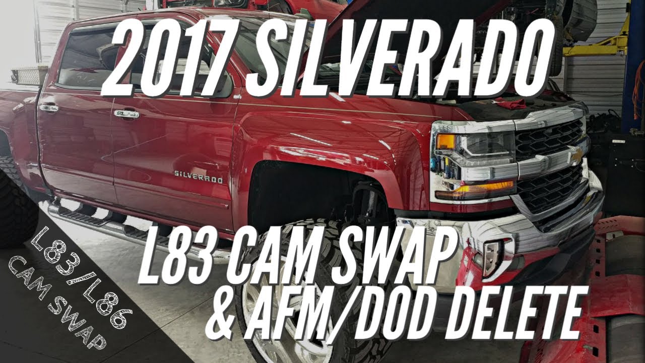 2017 Silverado Cam Swap (AFM/DOD Delete)