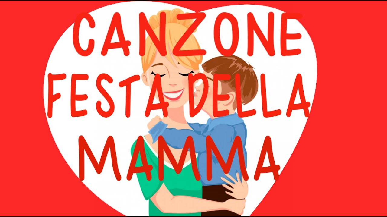 FESTA DELLA MAMMA- CANZONE-LA MAMMA- SPECIALE MAMMA- LINK con attività e testo