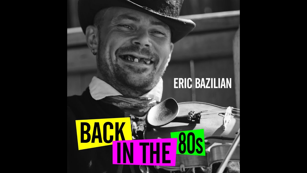 Eric Bazilian - Back In The 80s