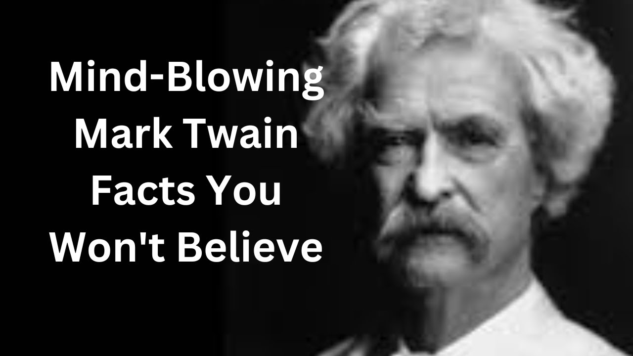 Mark Twain: The Man, the Myth, and the Legend (60 Facts You Need To Know)