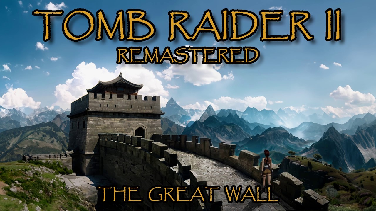 TOMB RAIDER 2 - REMASTERED EDITION - THE GREAT WALL - EP1 - LARA CROFT - PUZZLE SOLVING GAME PLAY