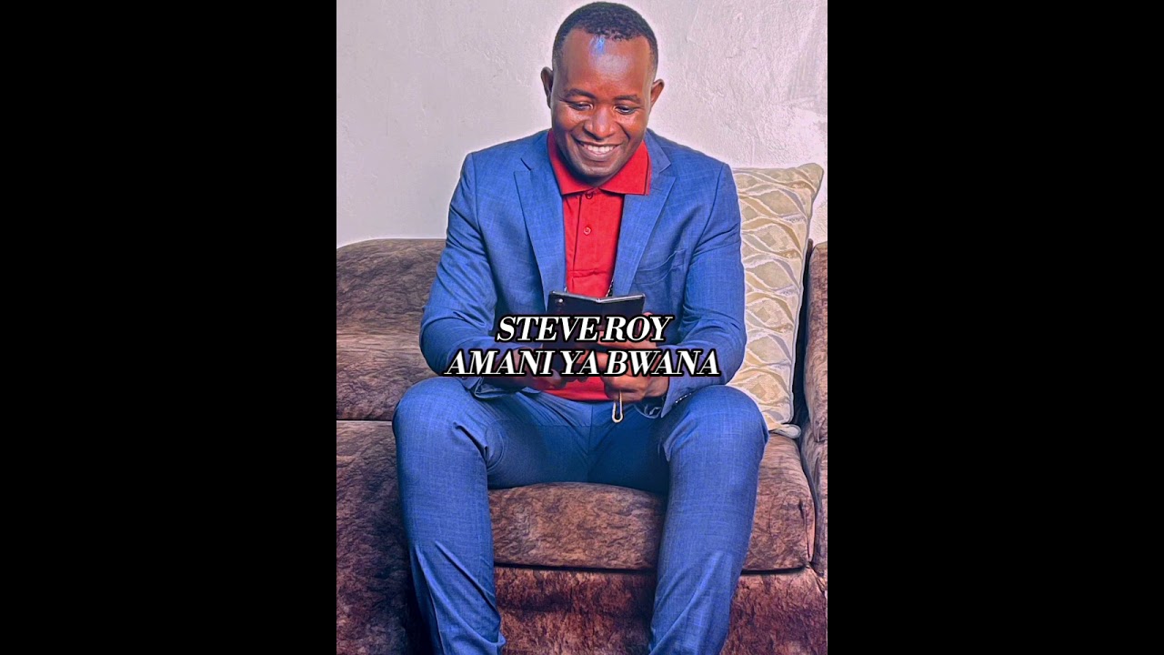 Amani ya bwana by Steve Roy24 