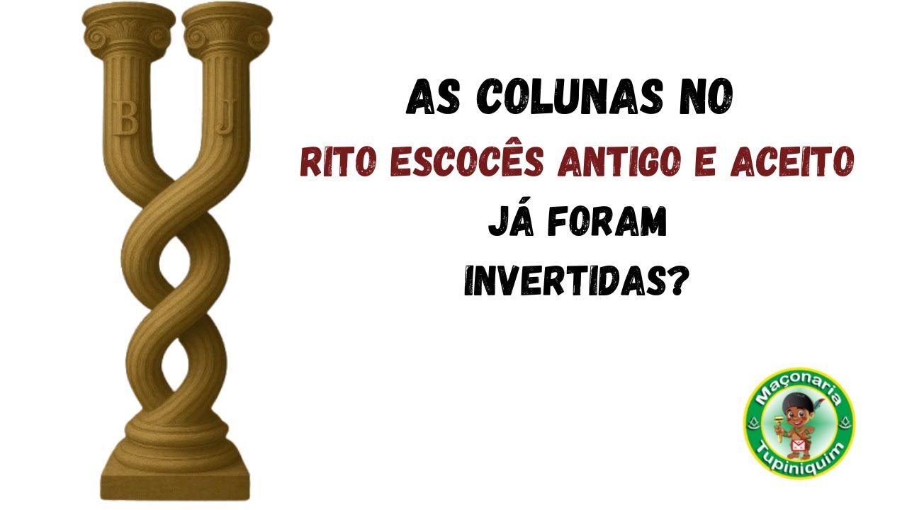 As Colunas no Rito Escocês Antigo e Aceito já foram invertidas?