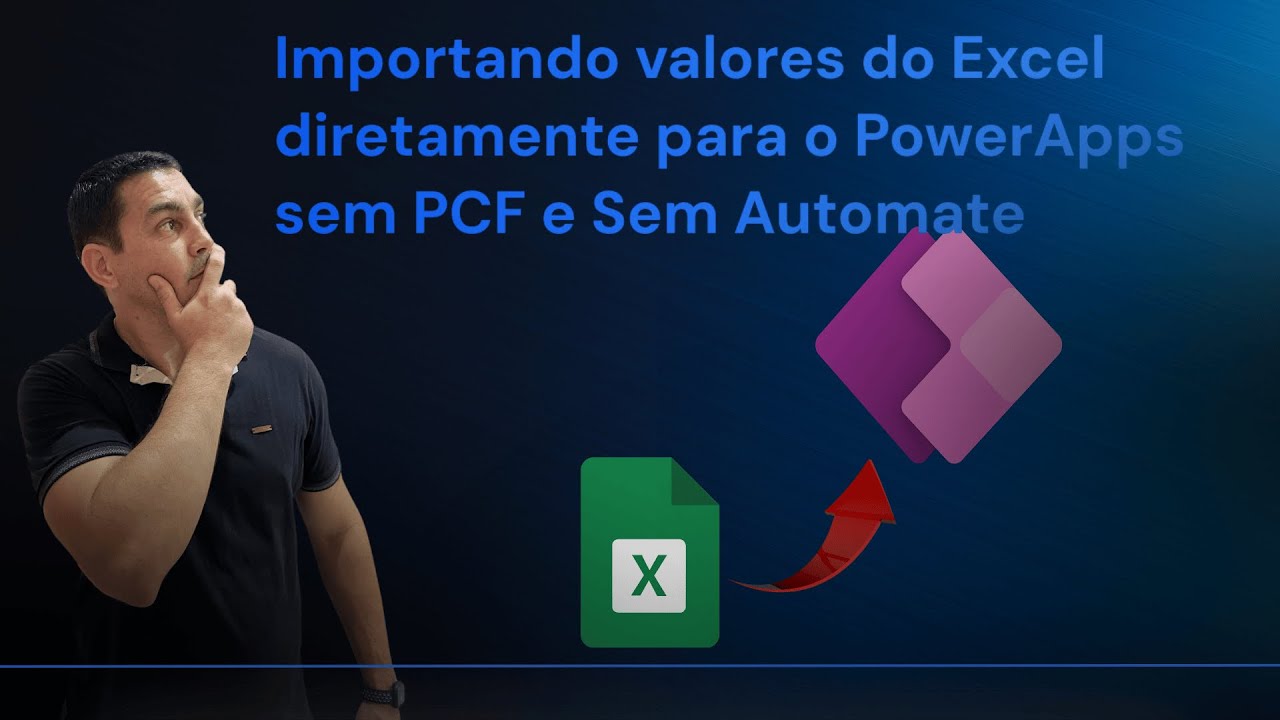 [PowerApps] - Importando valores do Excel diretamente para o Power Apps sem PCF e sem Power Automate