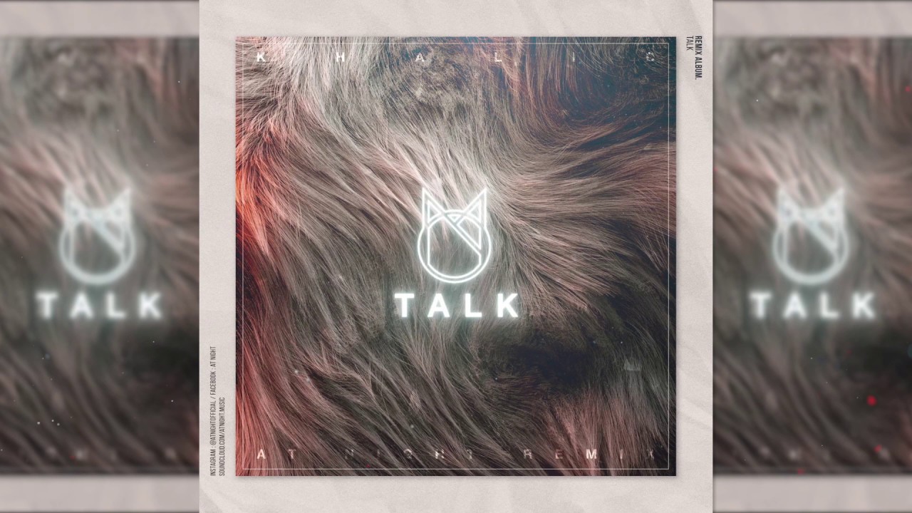 Khalid - Talk (At Night Remix)
