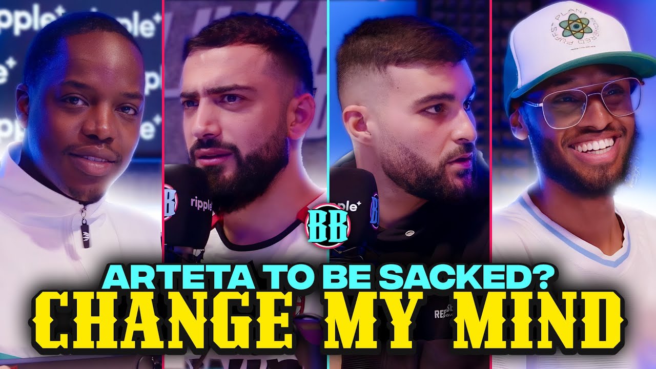 CHANGE MY MIND: ARTETA TO BE SACKED??? | BARRA BRUVVAS