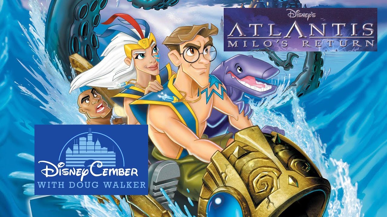 Atlantis: Milo's Return - Disneycember