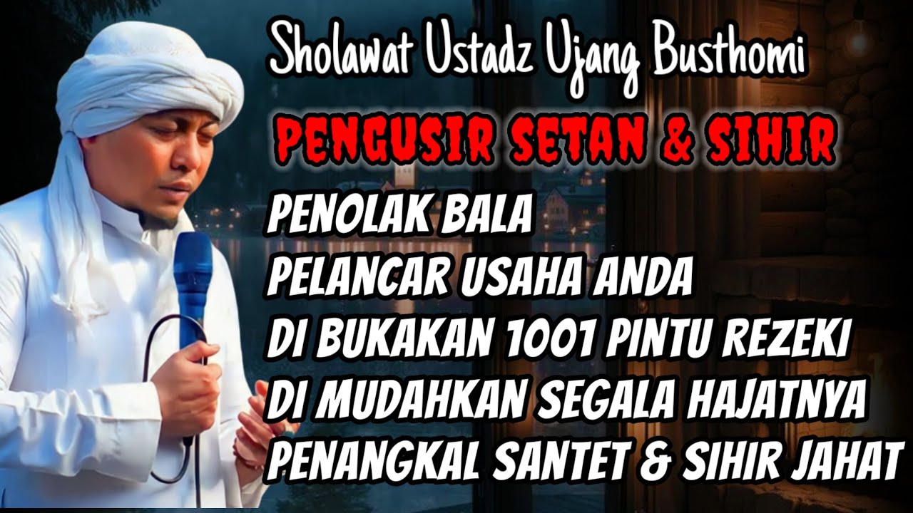 Sholawat Kang Ujang Busthomi |Pembuka Rezeki Penolak Bala & Dimudahkan Segala Hajat Penangkal Santet