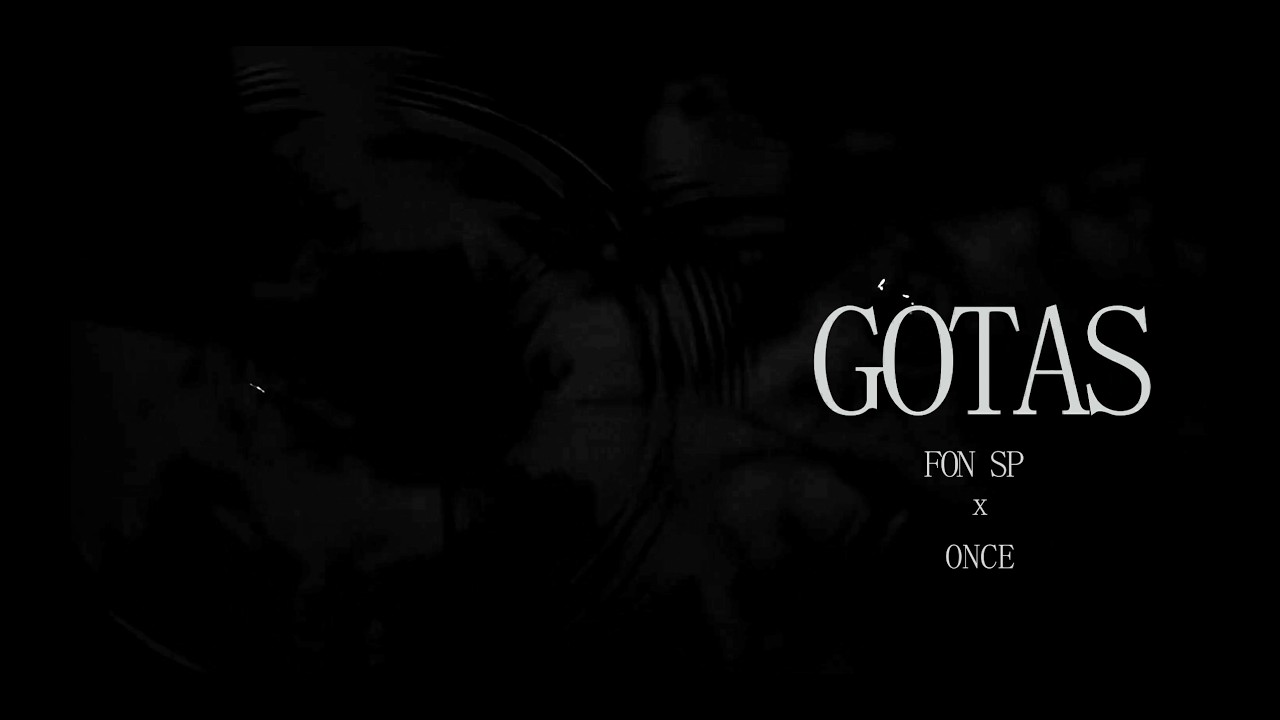 Gotas -  Fon SP, Once (Prod. Uve K)
