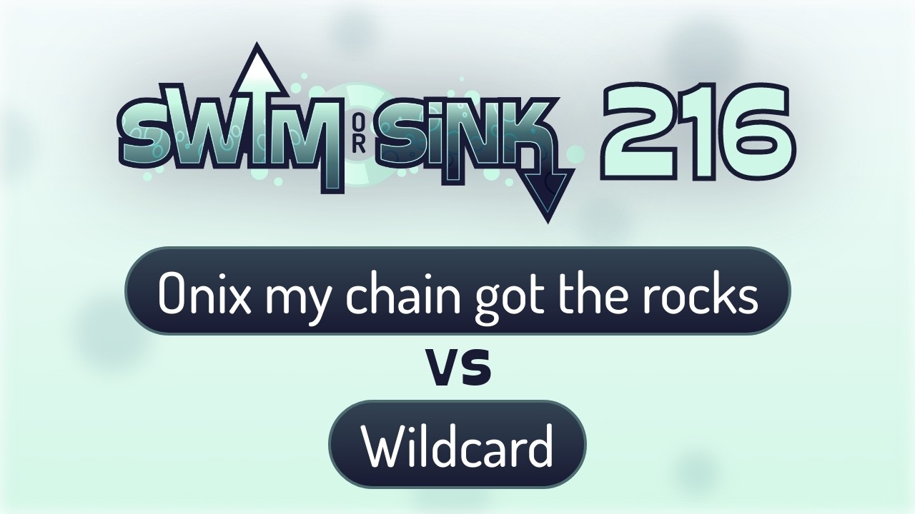Semi Finals | Onix my chain got the rocks vs Wildcard | Swim or Sink 216!