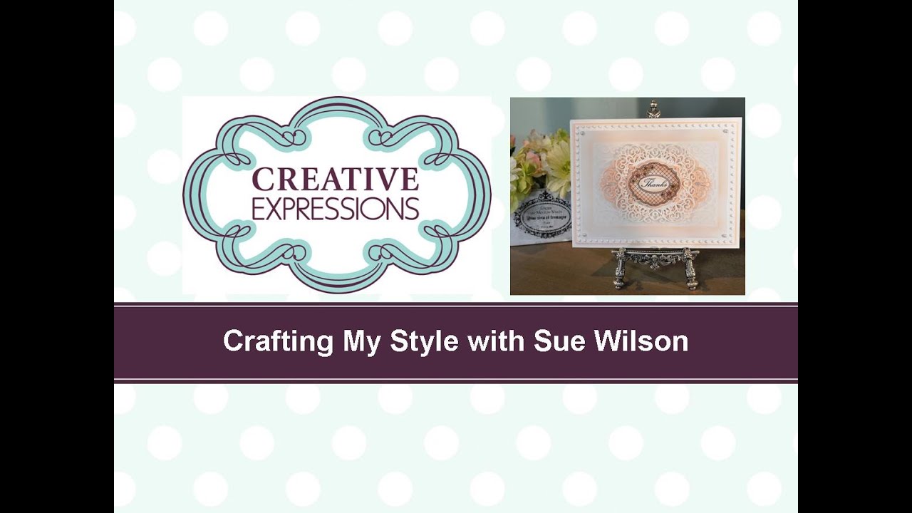 Crafting My Style with Sue Wilson – Pretty Peach Filigree for Creative Expressions