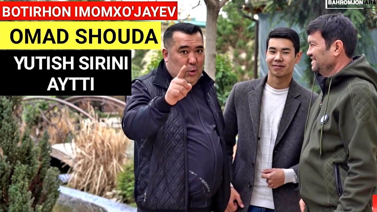 BOTIRHON IMOMXO'JAYEV OMAD SHOUDA YUTISH SIRINI AYTTI...