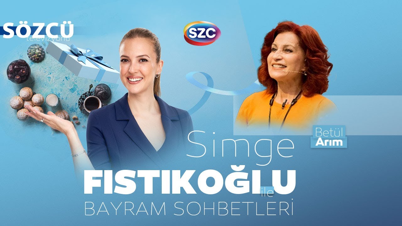 Simge Fıstıkoğlu ile Bayram Sohbetleri | Konuk: Betül Arım