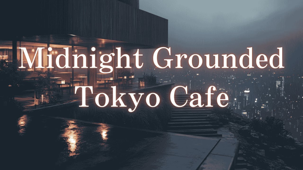 Midnight Grounded Tokyo Cafe – Lofi Deep Focus | Cafe en Colina – Lofi para Estudiar