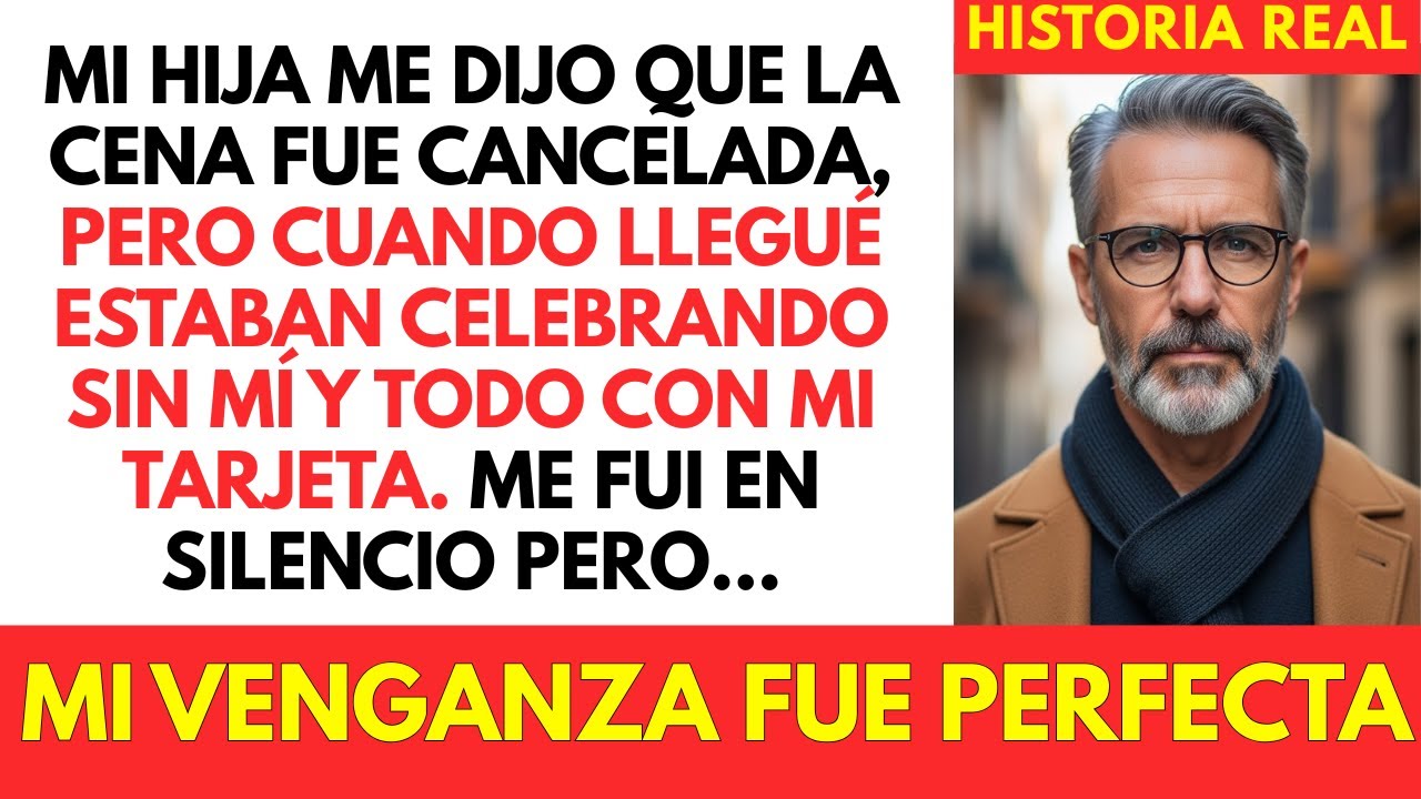 Mi Hija Me Dijo Que La Cena Fue Cancelada, Pero Cuando Llegué Estaban Celebrando Sin Mí