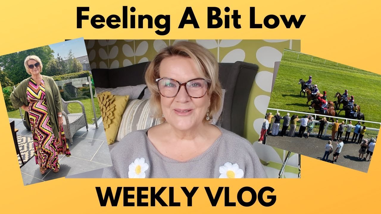 Weekly Vlog: Feeling A Bit Low