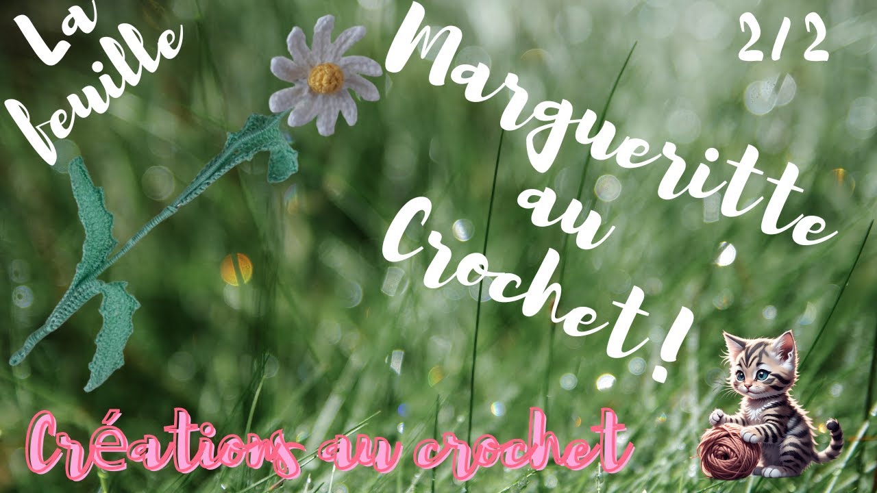 Tutoriel Margueritte au crochet 2/2 la feuille.