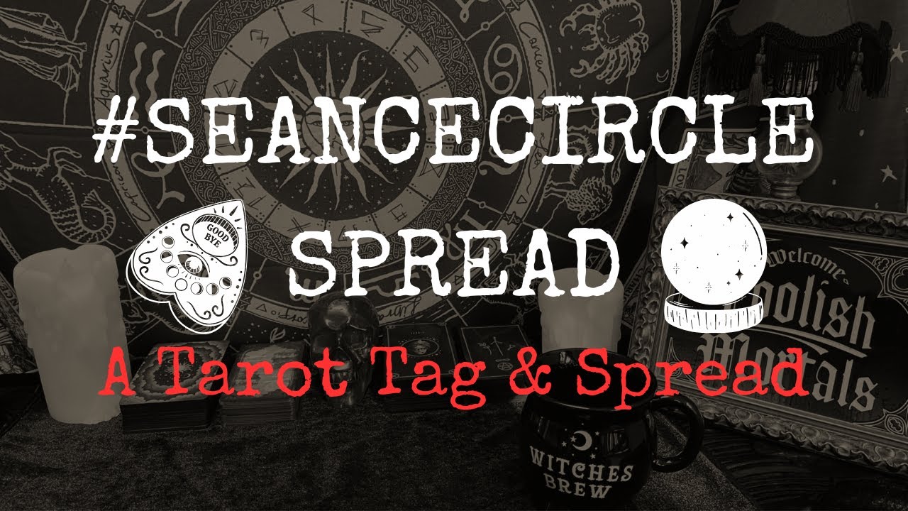 #SeanceCircleSpread | A Tarot Tag & Spread! 🔮🕯👻