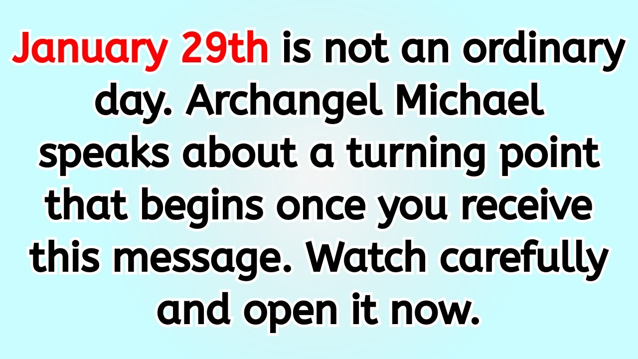 🔴 January 29 is not an ordinary day. Archangel Michael speaks about a turning point that begins on..