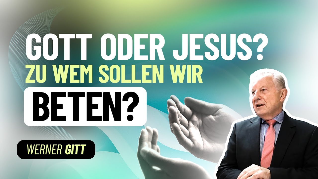 Glaube an Gott oder an Jesus? – Werner Gitt