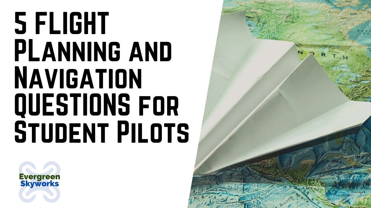 5 Questions for Student Pilots on Flight Planning and Navigation | PPL Written Exam Prep