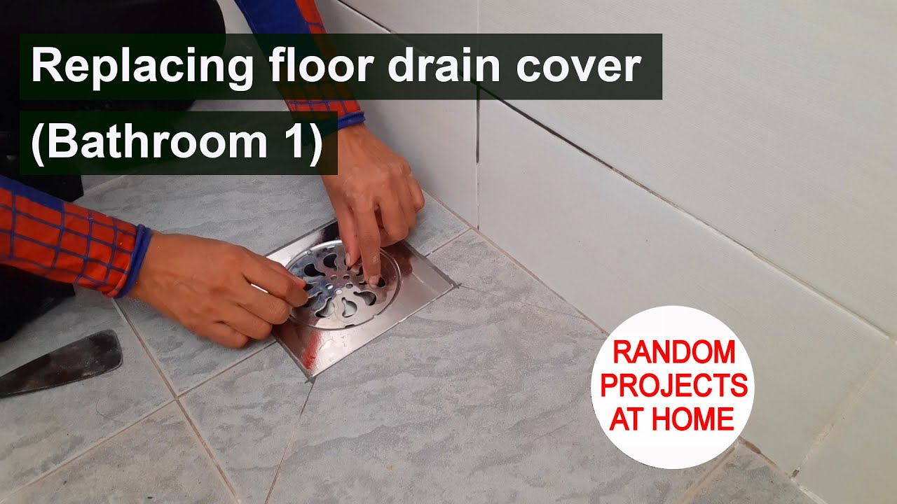 Project: Replacing floor drain cover (Bathroom 1)