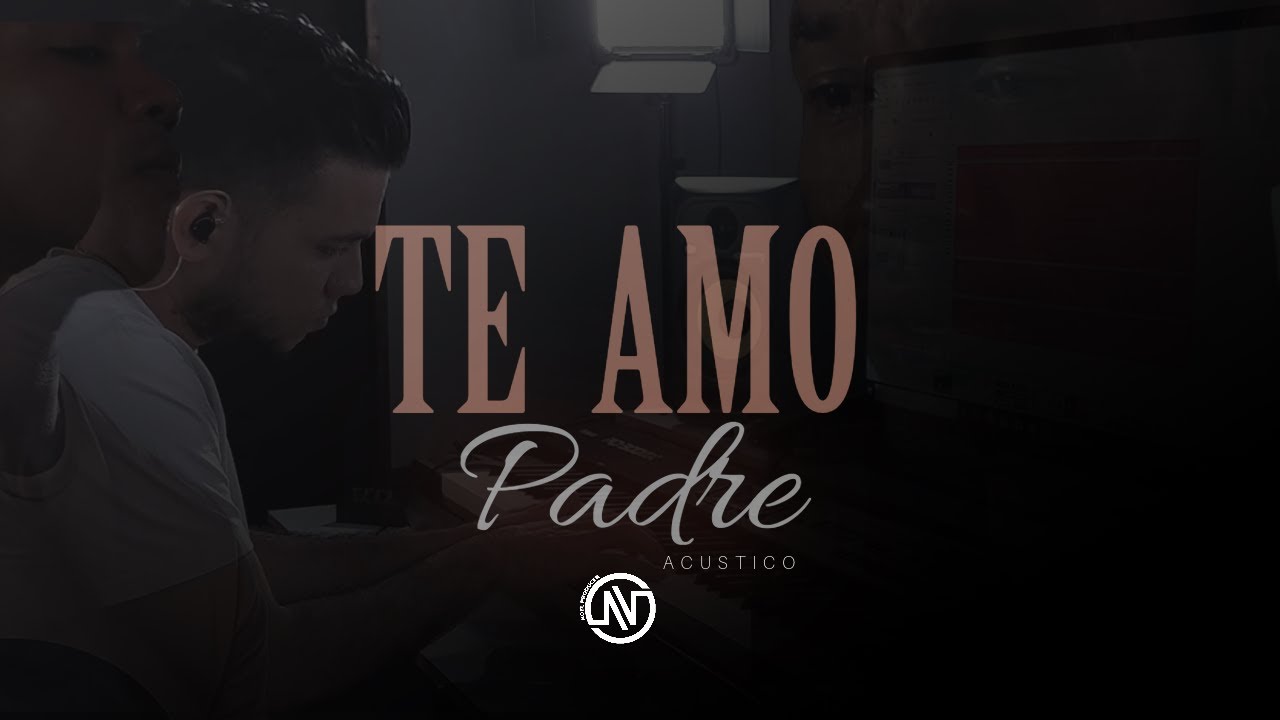 Te Amo Padre/ Ali Ascanio & NoelProducer