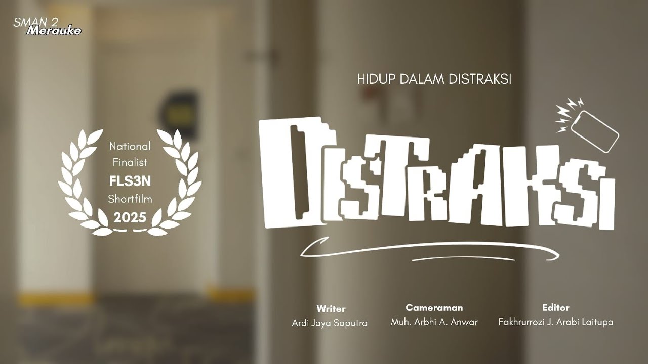 DISTRAKSI. | Film Pendek FLS3N 2025 Tingkat Nasional - SMAN 2 Merauke