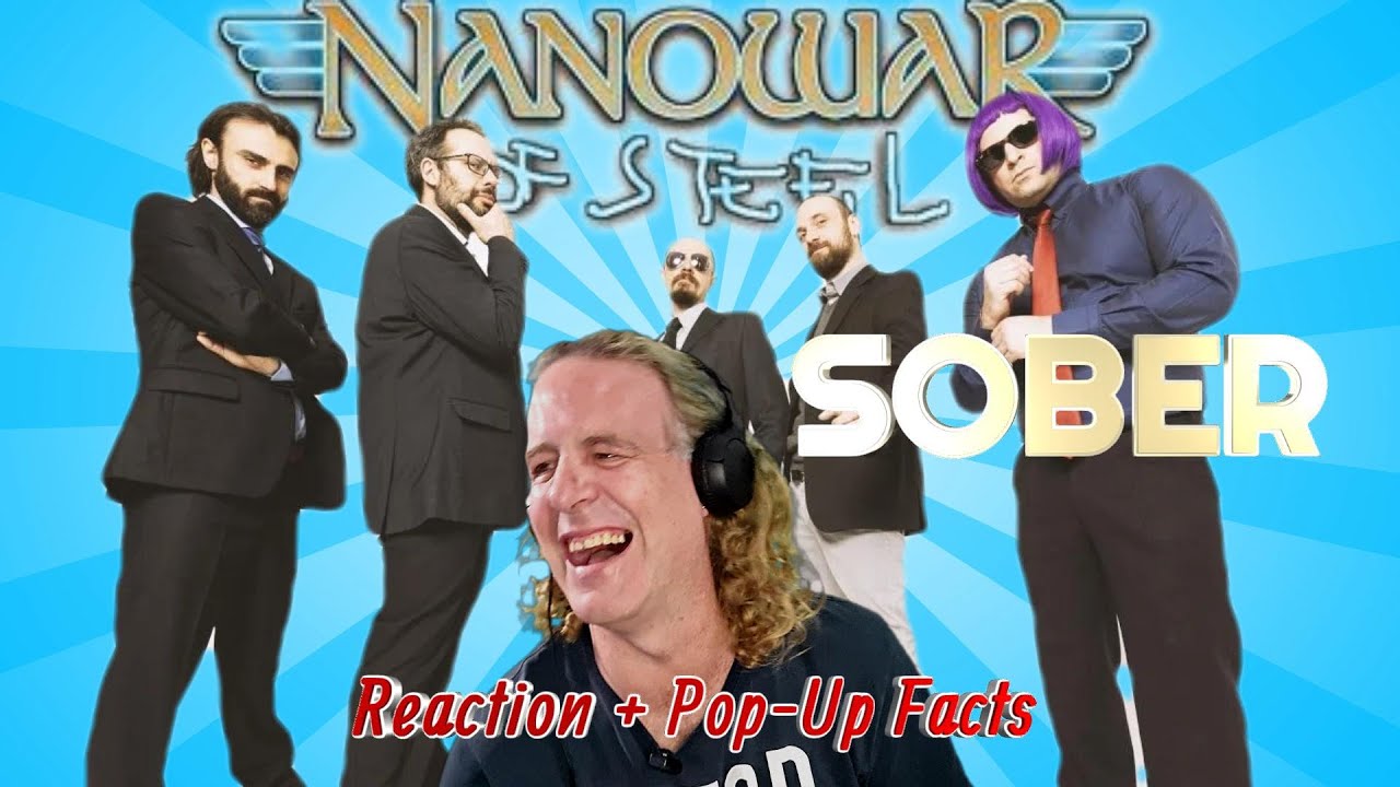 Ep 142: Nanowar of Steel - Sober - Reaction + Pop-Up Facts