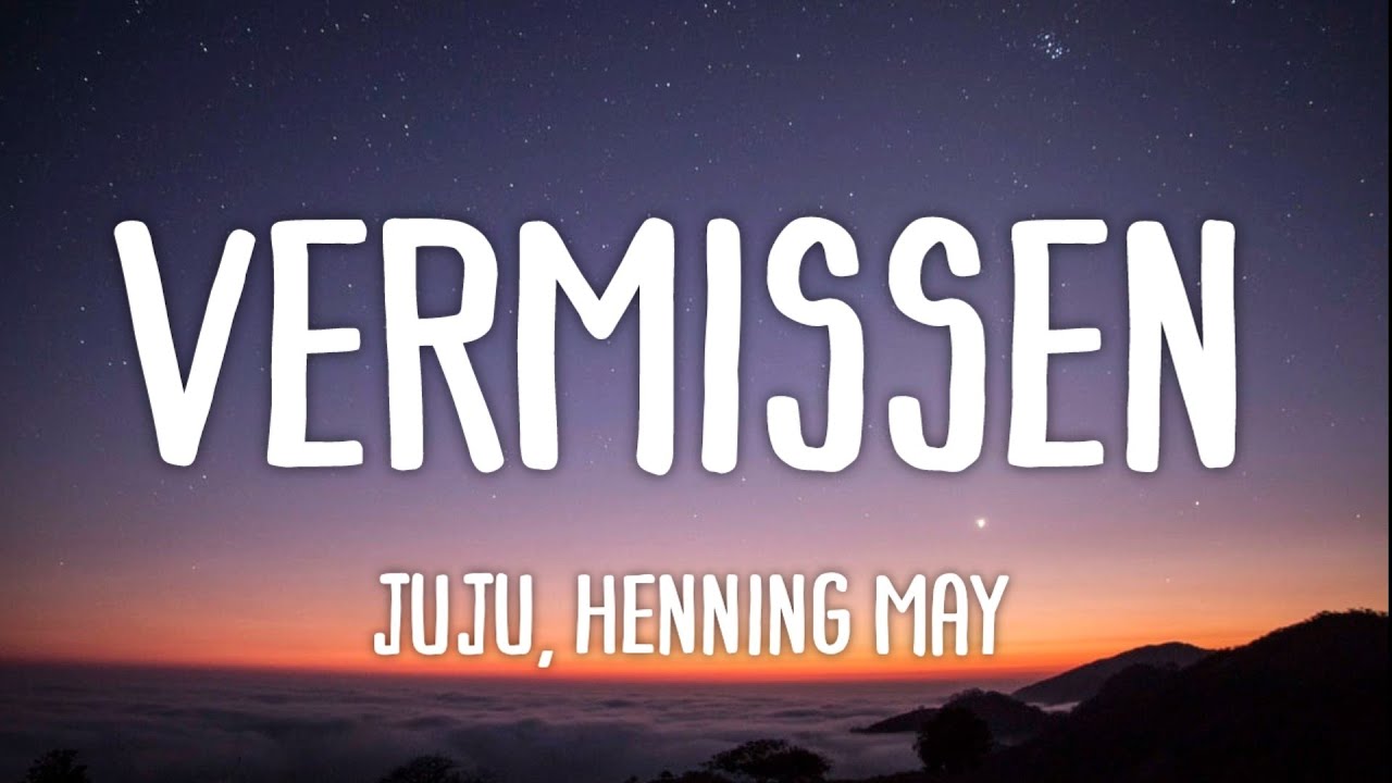 Juju feat. Henning May - Vermissen (Lyrics)