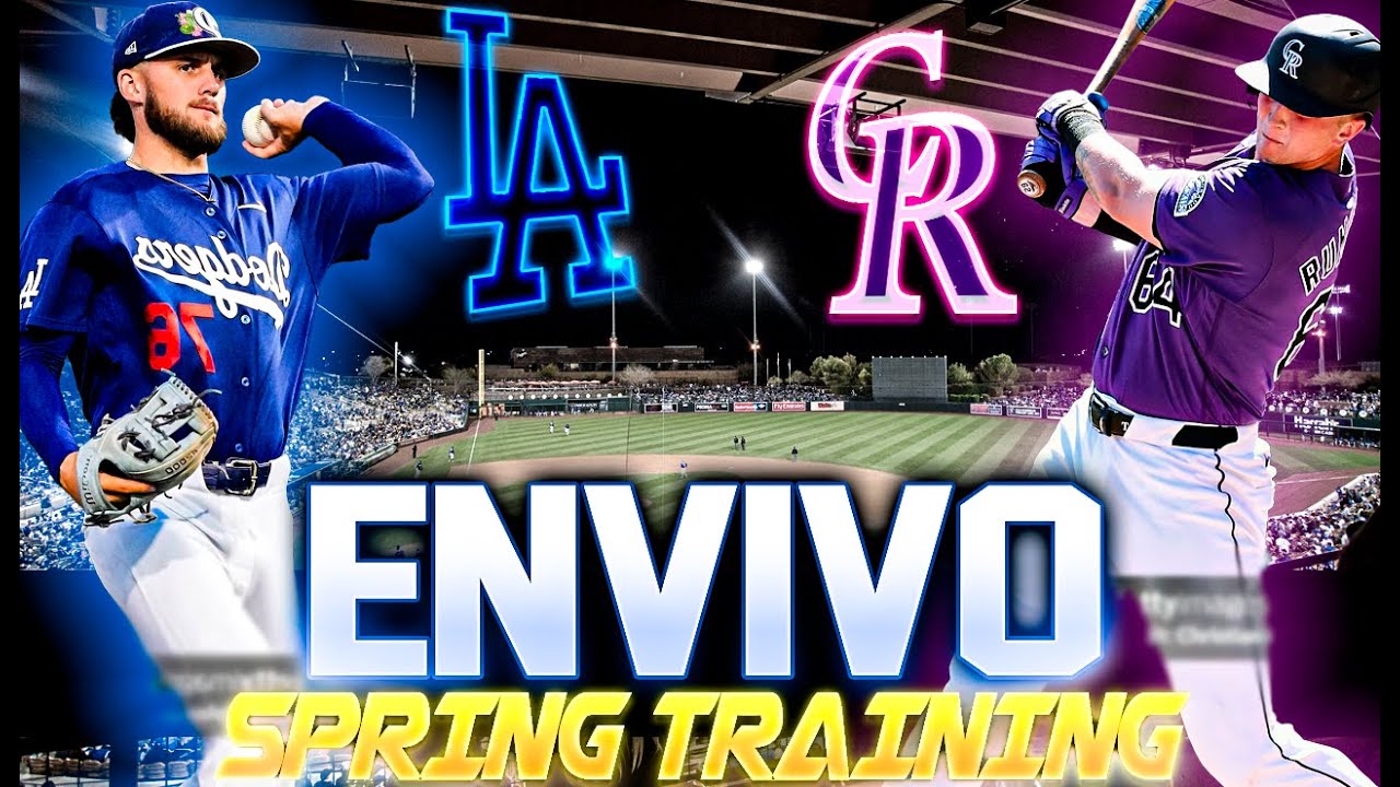 LOS ANGELES DODGERS VS COLORADO ROCKIES EN VIVO/ SÁBADO 7 DE MARZO SPRING TRAINING 2026