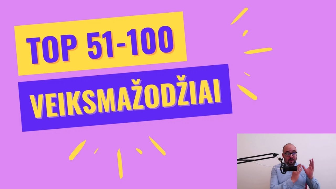 Anglų kalba pradedantiesiems: Dažniausiai naudojami veiksmažodžiai 51-100