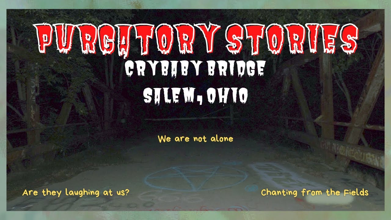 **SCARY CHANTING**CRYBABY BRIDGE SALEM, OHIO