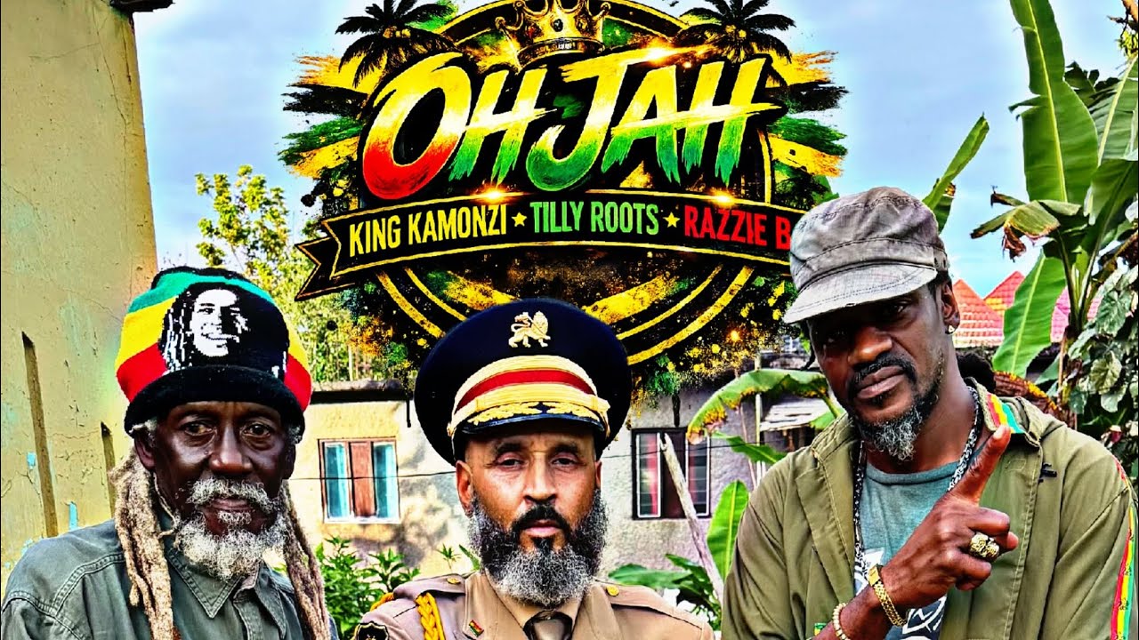 Oh Jah   King Kamonzi. Featuring: Tilly Roots, Razzie B