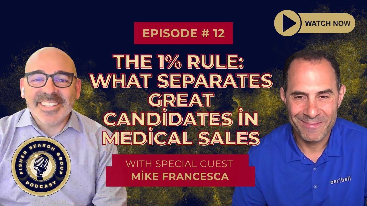 Episode 12: The 1% Rule That Got Me Hired After Layoff | Medical Sales | Mike Francesca