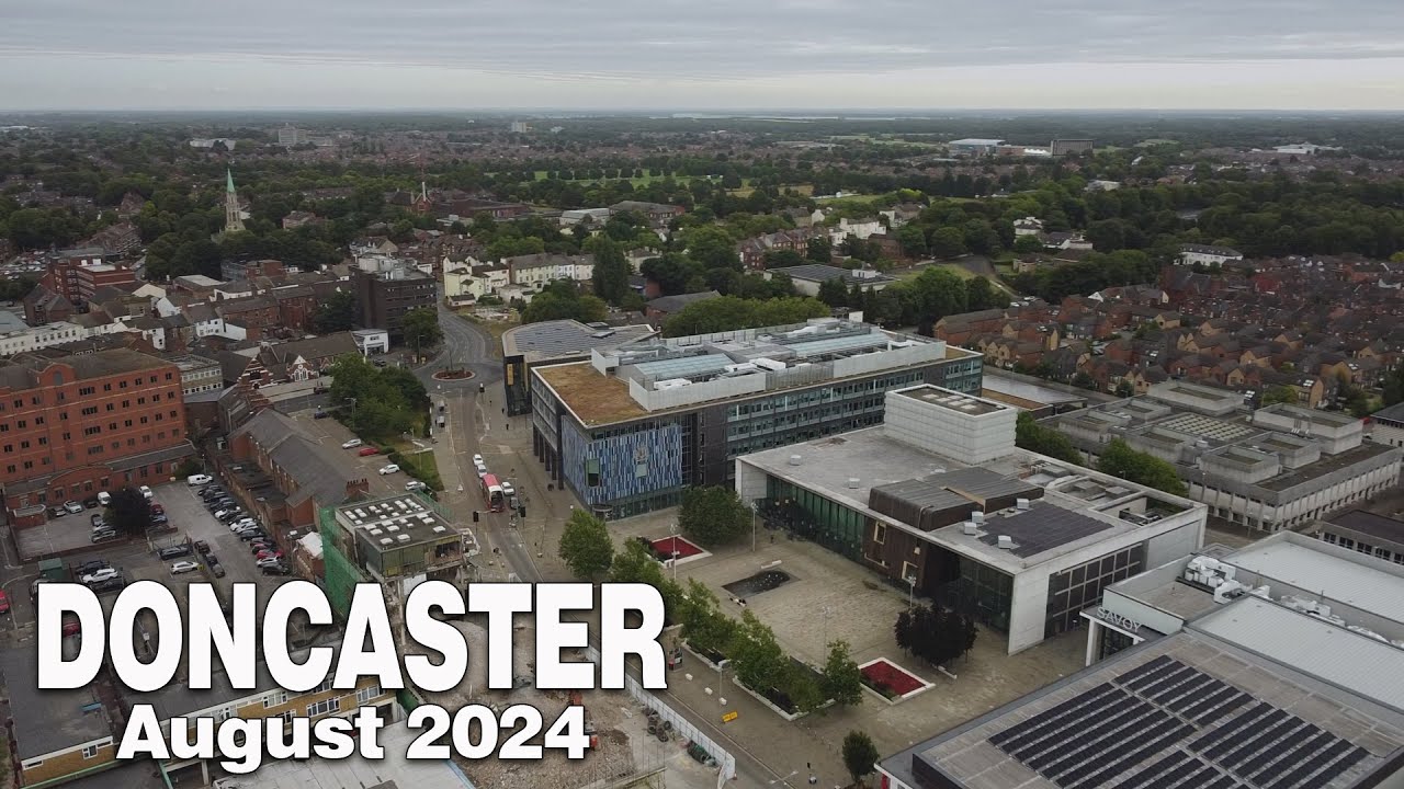 Doncaster August 2024 Aerial Drone Video