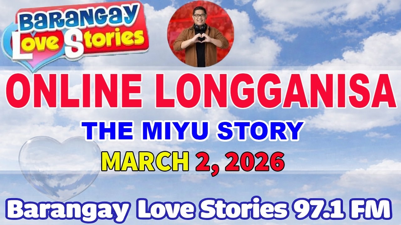 ONLINE LONGGANISA - MIYU _ BARANGAY LOVE STORIES _ PAPA DUDUT STORIES _ March 2, 2026