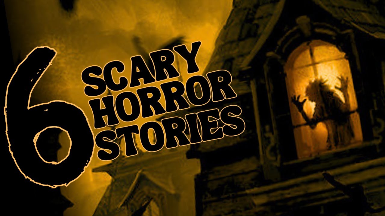 6 Scary Horror Stories.